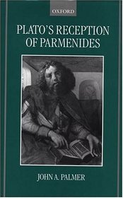Plato's Reception of Parmenides