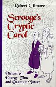 Scrooge's Cryptic Carol: Visions of Energy, Time, and Quantum Nature
