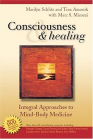 Consciousness And Healing: Integral Approaches To Mind-body Medicine