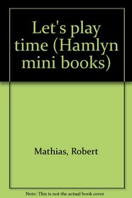 Let's play time (Hamlyn mini books)