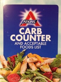 Atkins Carb Counter - And Acceptable Foods Lists