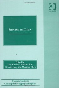 Shipping in China (Plymouth Studies in Contemporary Shipping and Logistics)