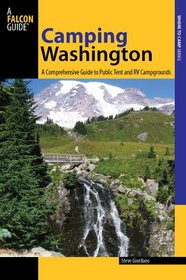 Camping Washington, 2nd: A Comprehensive Guide to Public Tent and RV Campgrounds (State Camping Series)