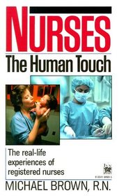 Nurses : The Human Touch
