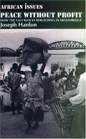 Peace without Profit: How the IMF Blocks Rebuilding in Mozambique (African Issues)