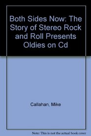 Both Sides Now: The Story of Stereo Rock and Roll Presents Oldies on Cd