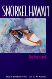 Snorkel Hawaii: The Big Island (Snorkel Hawaii)
