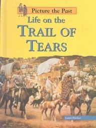 Life on the Trail of Tears (Picture the Past)