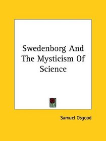 Swedenborg and the Mysticism of Science