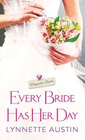 Every Bride Has Her Day (Magnolia Brides, Bk 2)