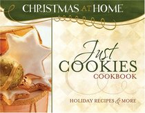 JUST COOKIES COOKBOOK (Christmas at Home)
