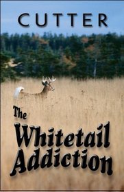 The Whitetail Addiction