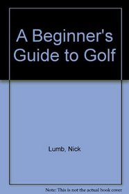 Beginners Guide to Golf (Spanish Edition)