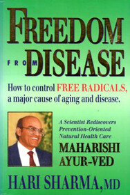 Freedom from Disease: How to Control Free Radicals, a Major Cause of Aging and Disease