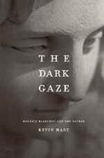 The Dark Gaze : Maurice Blanchot and the Sacred (Religion and Postmodernism Series)