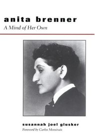 Anita Brenner: A Mind of Her Own