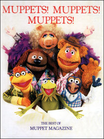 Muppets! Muppets! Muppets!: The Best of Muppet Magazine