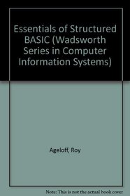 Essentials of Structured Basic (Wadsworth Series in Computer Information Systems)