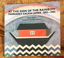 At the Sign of the Rainbow: Margaret Calkin James, 1895-1985