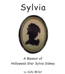 Sylvia: A Memoir Of Hollywood Star Sylvia Sidney