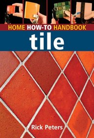 Home How-To Handbook: Tile (Home How-to Handbooks)