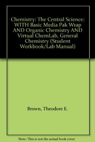 Chemistry: The Central Science: WITH Basic Media Pak Wrap AND Organic Chemistry AND Virtual ChemLab, General Chemistry (Student Workbook/Lab Manual)