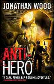 Anti-Hero (Arthur Wallace, Bk 3)