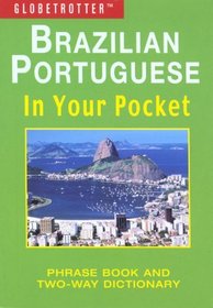 Brazilian Portuguese In Your Pocket (Globetrotter In Your Pocket)