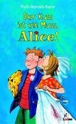 Der Kuss ist ein Muss, Alice! (Ab 10 J.).