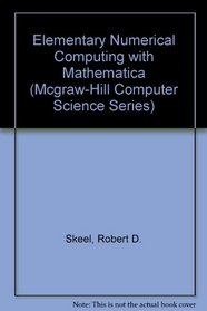 Elementary Numerical Computing With Mathematica (Mcgraw-Hill Computer Science Series)