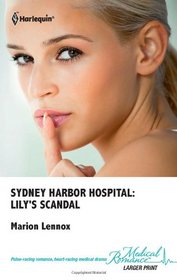 Lily's Scandal (Sydney Harbor Hospital, Bk 1) (Harlequin Medical, No 528) (Larger Print)