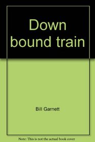 Down Bound Train