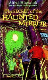 Alfred Hitchcock and the Three Investigators in the Secret of the Haunted Mirror (3 Investigators Ser)