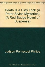 Death is a dirty trick (A Peter Styles mysteries)