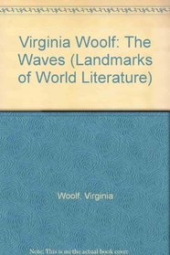 Virginia Woolf: The Waves (Landmarks of World Literature)
