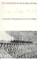 The Depletion Myth : A History of Railroad Use of Timber