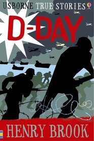 True Stories of D-Day (Usborne True Stories) (Usborne True Stories)