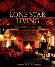 Lone Star Living: Texas Homes and Ranches