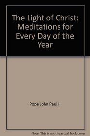 The Light of Christ: Meditations for Every Day of the Year