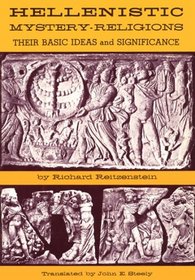 Hellenistic Mystery-Religions: Their Basic Ideas and Significance (Pittsburgh Theological Monograph Series)