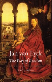 Jan van Eyck: The Play of Realism