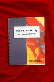 Tuck Everlasting by Natalie Babbit: A Novel Teaching Pack
