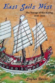 East Sails West: The Voyage of the Keying, 1846--1855