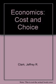 Economics: Cost and Choice