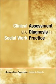 Clinical Assessment and Diagnosis in Social Work Practice
