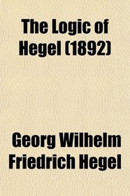 The Logic of Hegel (1892)