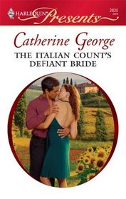 The Italian Count's Defiant Bride (International Billionaires) (Harlequin Presents, No 2830)
