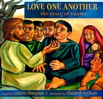 Love One Another : The Last Days Of Jesus
