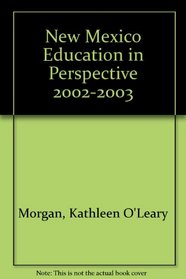 New Mexico Education in Perspective 2002-2003