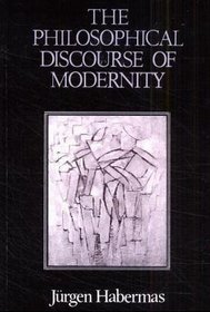 The Philosophical Discourse of Modernity